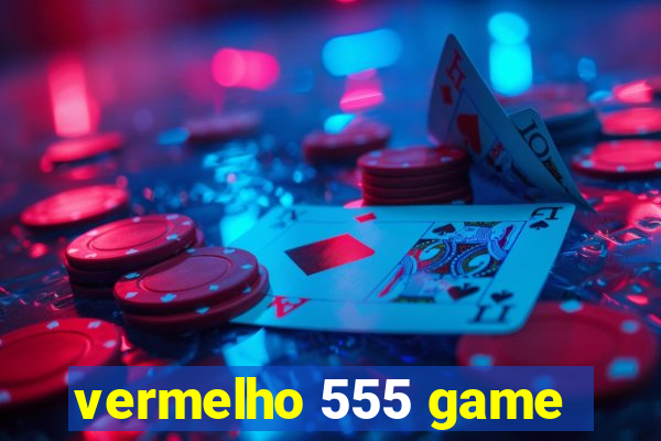 vermelho 555 game